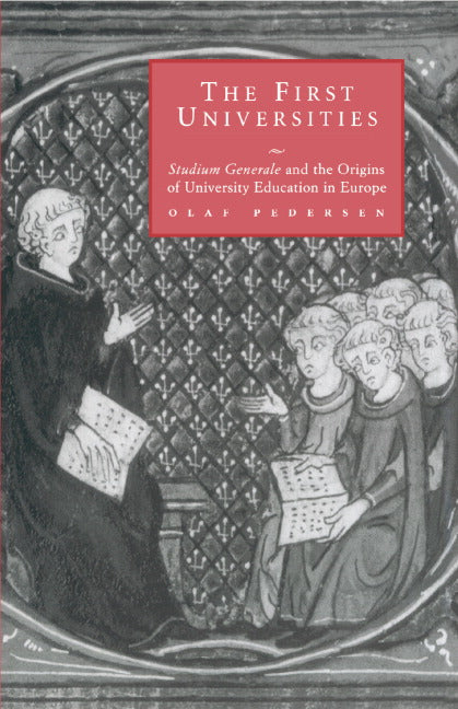 The First Universities; Studium Generale and the Origins of University Education in Europe (Hardback) 9780521594318