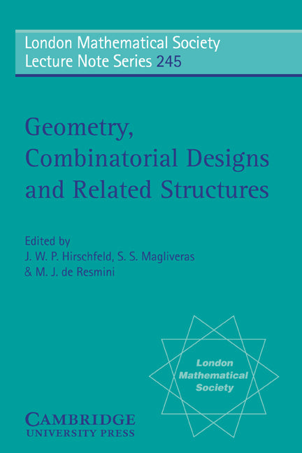 Geometry, Combinatorial Designs and Related Structures (Paperback) 9780521595384