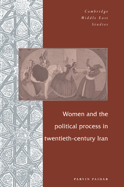 Women and the Political Process in Twentieth-Century Iran (Paperback) 9780521595728