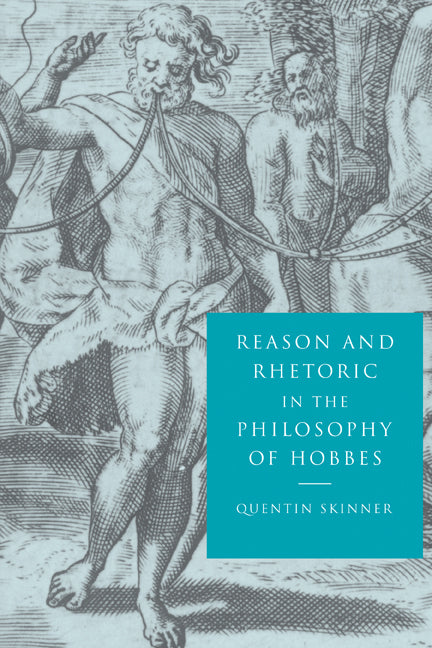 Reason and Rhetoric in the Philosophy of Hobbes (Paperback) 9780521596459