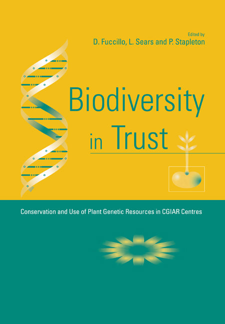 Biodiversity in Trust; Conservation and Use of Plant Genetic Resources in CGIAR Centres (Paperback) 9780521596534