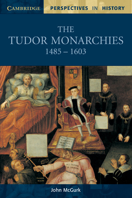 The Tudor Monarchies, 1485–1603 (Paperback) 9780521596657