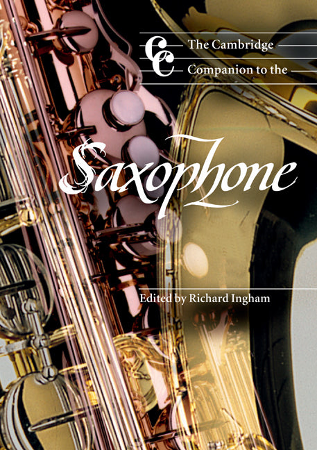 The Cambridge Companion to the Saxophone (Paperback) 9780521596664