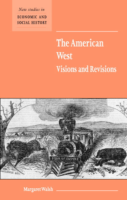 The American West. Visions and Revisions (Paperback) 9780521596718