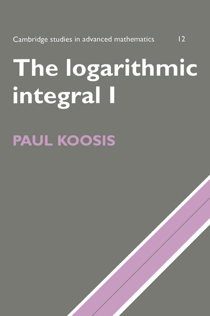 The Logarithmic Integral: Volume 1 (Paperback) 9780521596725