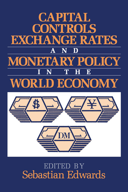 Capital Controls, Exchange Rates, and Monetary Policy in the World Economy (Paperback) 9780521597111
