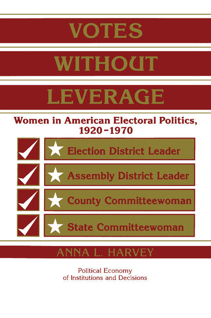 Votes without Leverage; Women in American Electoral Politics, 1920–1970 (Paperback) 9780521597432