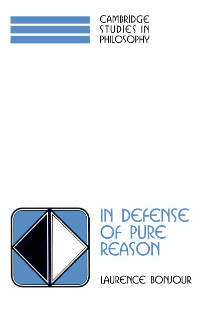 In Defense of Pure Reason; A Rationalist Account of A Priori Justification (Paperback) 9780521597456