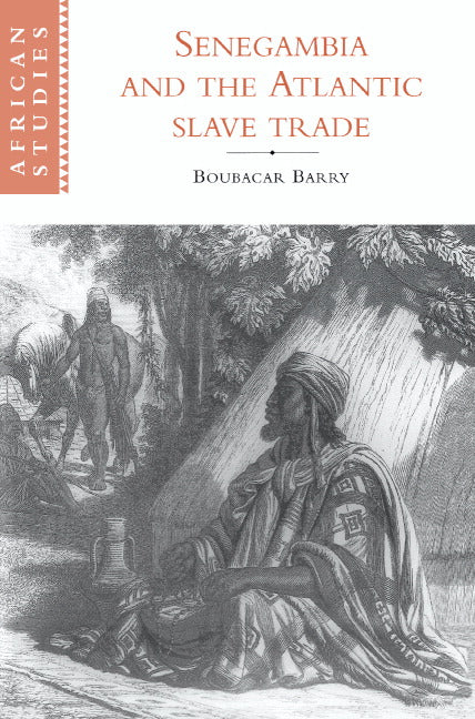 Senegambia and the Atlantic Slave Trade (Paperback) 9780521597609