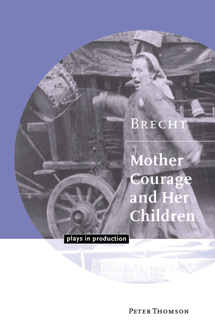 Brecht: Mother Courage and her Children (Paperback) 9780521597746