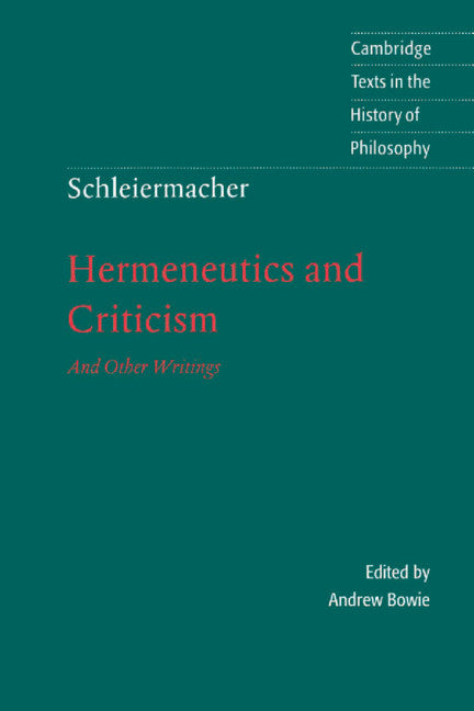 Schleiermacher: Hermeneutics and Criticism; And Other Writings (Paperback) 9780521598484