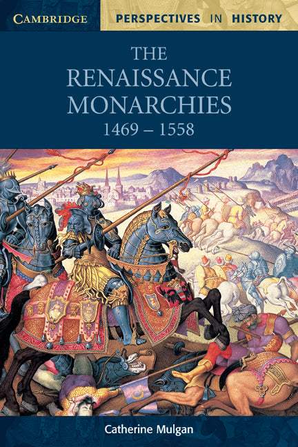 The Renaissance Monarchies; 1469–1558 (Paperback) 9780521598705