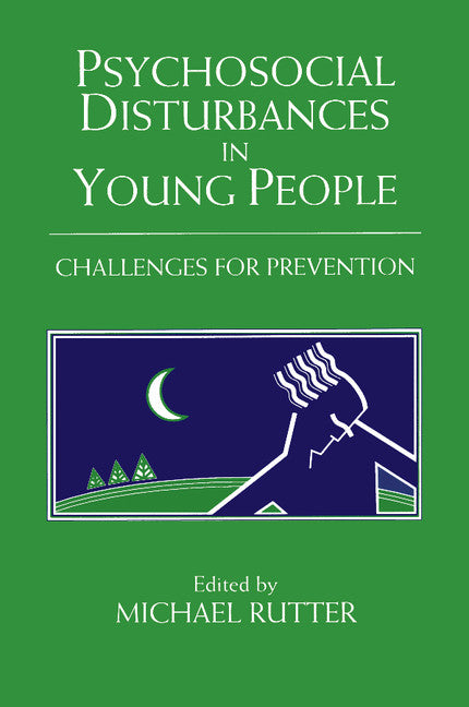 Psychosocial Disturbances in Young People; Challenges for Prevention (Paperback) 9780521598736