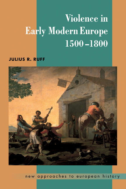 Violence in Early Modern Europe 1500–1800 (Paperback) 9780521598941