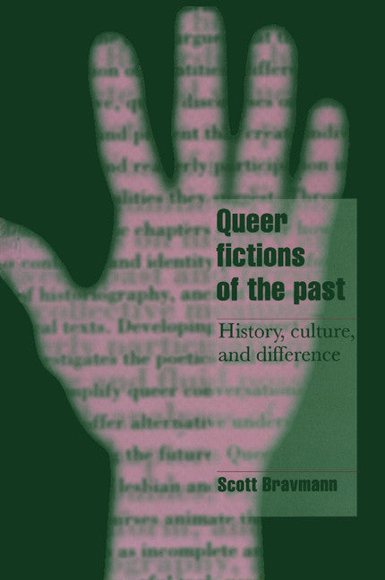 Queer Fictions of the Past; History, Culture, and Difference (Paperback) 9780521599078