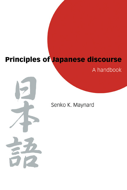 Principles of Japanese Discourse; A Handbook (Paperback) 9780521599092
