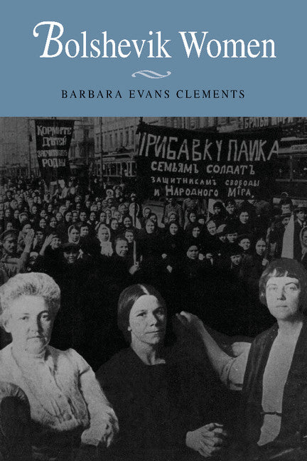 Bolshevik Women (Paperback) 9780521599207