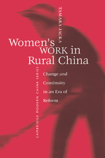 Women's Work in Rural China; Change and Continuity in an Era of Reform (Paperback) 9780521599283