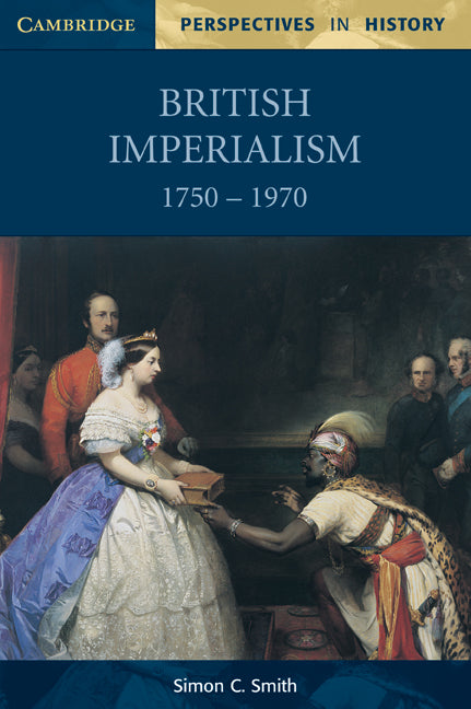 British Imperialism 1750–1970 (Paperback) 9780521599306