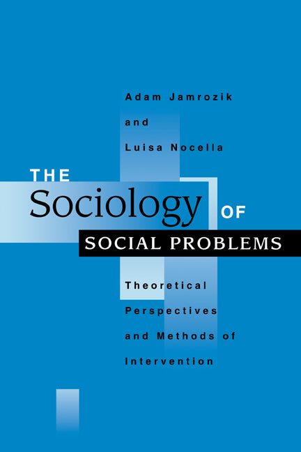 The Sociology of Social Problems; Theoretical Perspectives and Methods of Intervention (Paperback) 9780521599320