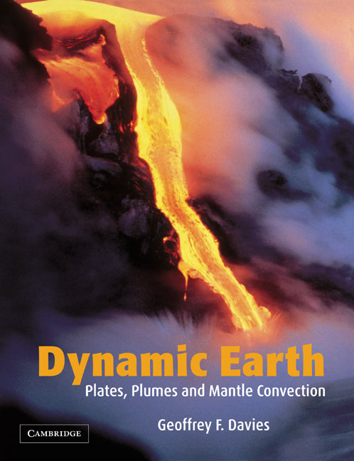 Dynamic Earth; Plates, Plumes and Mantle Convection (Paperback) 9780521599337