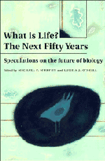 What is Life? The Next Fifty Years; Speculations on the Future of Biology (Paperback) 9780521599399
