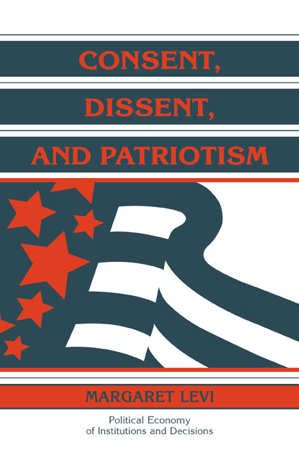 Consent, Dissent, and Patriotism (Paperback) 9780521599610