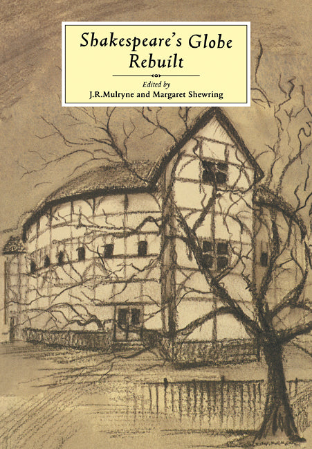 Shakespeare's Globe Rebuilt (Paperback) 9780521599887