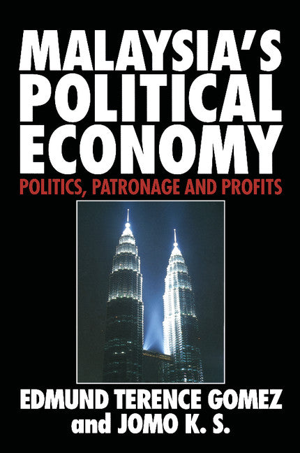 Malaysia's Political Economy; Politics, Patronage and Profits (Paperback) 9780521599962