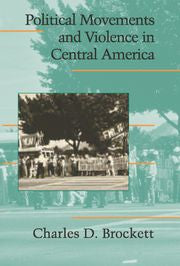 Political Movements and Violence in Central America (Hardback) 9780521840835