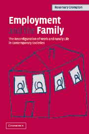 Employment and the Family; The Reconfiguration of Work and Family Life in Contemporary Societies (Hardback) 9780521840910