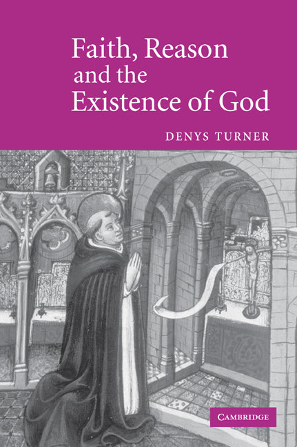 Faith, Reason and the Existence of God (Paperback) 9780521602563