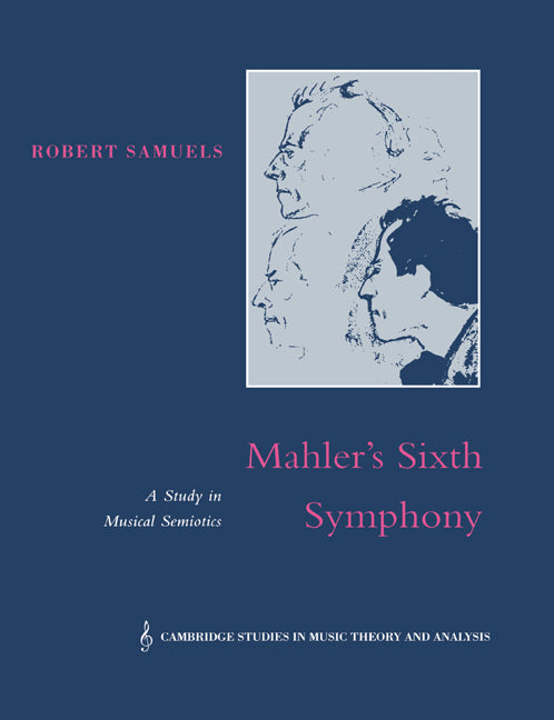 Mahler's Sixth Symphony; A Study in Musical Semiotics (Paperback) 9780521602839