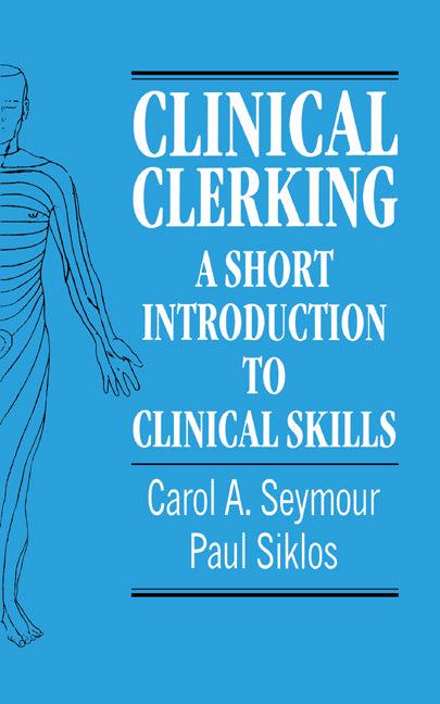 Clinical Clerking; A Short Introduction to Clinical Skills (Paperback) 9780521602846