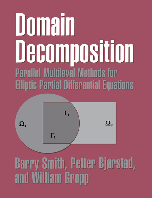 Domain Decomposition; Parallel Multilevel Methods for Elliptic Partial Differential Equations (Paperback) 9780521602860