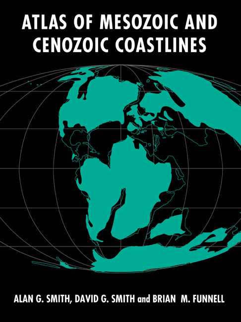 Atlas of Mesozoic and Cenozoic Coastlines (Paperback) 9780521602877