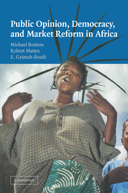 Public Opinion, Democracy, and Market Reform in Africa (Paperback) 9780521602914