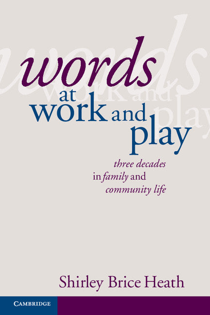 Words at Work and Play; Three Decades in Family and Community Life (Paperback) 9780521603034