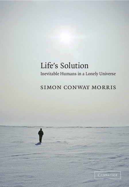 Life's Solution; Inevitable Humans in a Lonely Universe (Paperback) 9780521603256