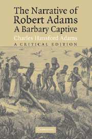 The Narrative of Robert Adams, A Barbary Captive; A Critical Edition (Hardback) 9780521842846