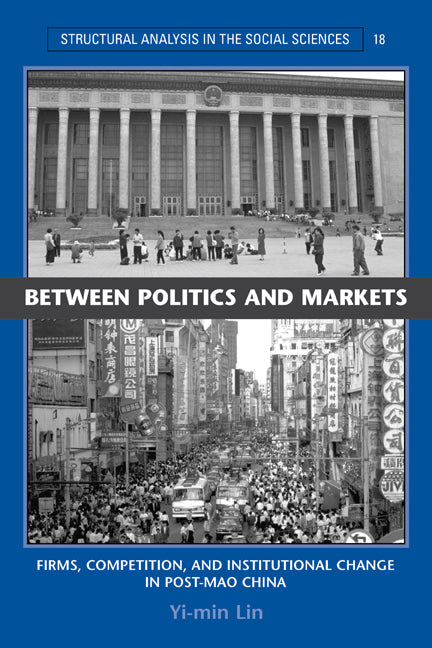 Between Politics and Markets; Firms, Competition, and Institutional Change in Post-Mao China (Paperback) 9780521604048