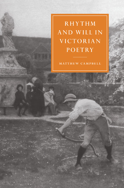Rhythm and Will in Victorian Poetry (Paperback) 9780521604222