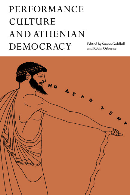 Performance Culture and Athenian Democracy (Paperback) 9780521604314