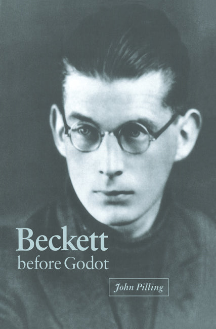Beckett before Godot (Paperback) 9780521604512