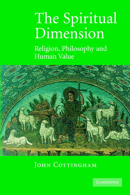 The Spiritual Dimension; Religion, Philosophy and Human Value (Paperback) 9780521604970