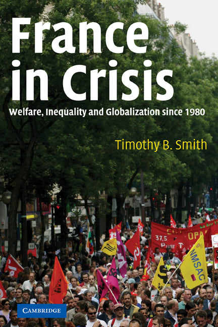 France in Crisis; Welfare, Inequality, and Globalization since 1980 (Paperback) 9780521605205