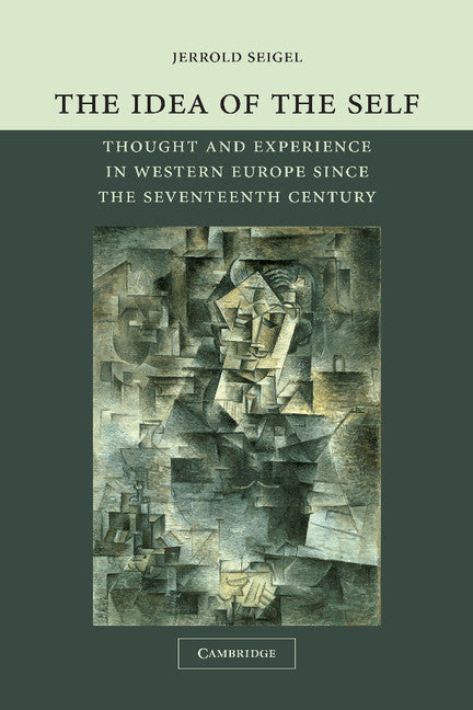The Idea of the Self; Thought and Experience in Western Europe since the Seventeenth Century (Paperback) 9780521605540