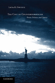 The Cost of Counterterrorism; Power, Politics, and Liberty (Hardback) 9780521844444