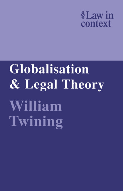 Globalisation and Legal Theory (Paperback) 9780521605946