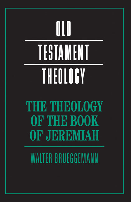 The Theology of the Book of Jeremiah (Paperback) 9780521606295